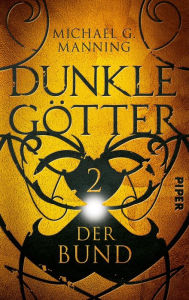 Der Bund: Dunkle Götter 2 Michael Manning Author