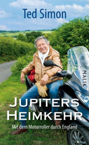 Jupiters Heimkehr: Mit dem Motorroller durch England Ted Simon Author