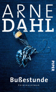 Bußestunde: Kriminalroman Arne Dahl Author