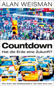 Countdown: Hat die Erde eine Zukunft? Alan Weisman Author