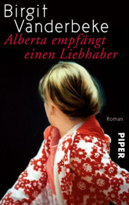 Alberta empfängt einen Liebhaber: Roman Birgit Vanderbeke Author