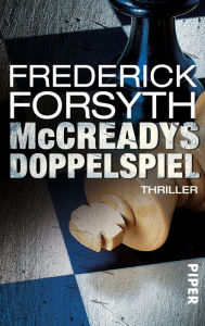 McCreadys Doppelspiel: Thriller Frederick Forsyth Author