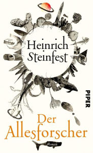 Der Allesforscher: Roman Heinrich Steinfest Author