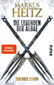 Die Legenden der Albae: Tobender Sturm (Die Legenden der Albae 4) Markus Heitz Author