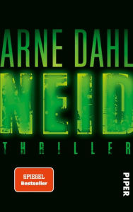 Neid: Thriller Arne Dahl Author