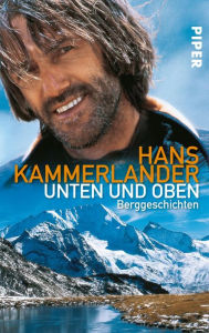 Unten und oben: Berggeschichten Hans Kammerlander Author