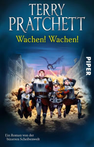 Wachen! Wachen!: Ein Roman von der bizarren Scheibenwelt Terry Pratchett Author