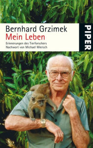 Mein Leben: Erinnerungen des Tierforschers Bernhard Grzimek Author