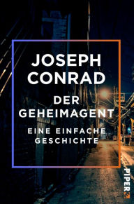Der Geheimagent: Eine einfache Geschichte Joseph Conrad Author