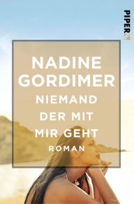 Niemand der mit mir geht: Roman Nadine Gordimer Author