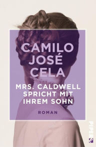 Mrs. Caldwell spricht mit ihrem Sohn: Roman Camilo JosÃ© Cela Author