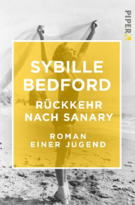 Rückkehr nach Sanary: Roman einer Jugend Sybille Bedford Author