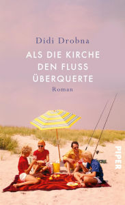 Als die Kirche den Fluss überquerte - Didi Drobna