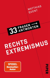 Rechtsextremismus: 33 Fragen - 33 Antworten 5 Matthias Quent Author
