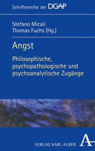 Angst: Philosophische, psychopathologische und psychoanalytische Zugange Emil Angehrn Contribution by