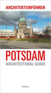 Architekturfuhrer Potsdam: An Architectural Guide Silke Dahmlow Author