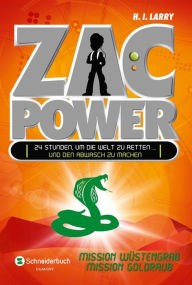 Zac Power, Band 05: Mission Wüstengrab und Mission Goldraub - H. I. Larry