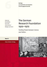 The German Research Foundation 1920-1970: Funding Poised between Science and Politics Rudiger vom Bruch Editor