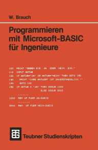 Programmieren mit Microsoft-BASIC fÃ¼r Ingenieure Wolfgang Brauch Author