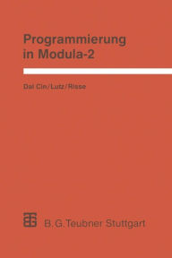 Programmierung in Modula-2: Eine EinfÃ¼hrung in das modulare Programmieren mit Anwendungsbeispielen unter UNIX, MS-DOS und TOS Joachim Lutz Author