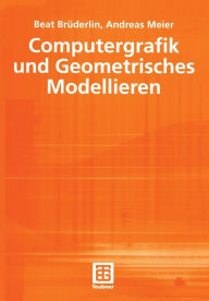 Computergrafik und Geometrisches Modellieren Beat BrÃ¼derlin Author