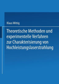 Theoretische Methoden und experimentelle Verfahren zur Charakterisierung von Hochleistungslaserstrahlung Klaus-JÃ¼rgen Wittig With
