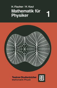 Mathematik fÃ¯Â¿Â½r Physiker: Grundkurs Helmut Fischer Author