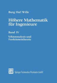 Höhere Mathematik für Ingenieure: Band IV Vektoranalysis und Funktionentheorie Herbert Haf Author