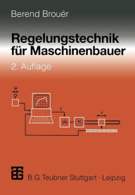 Regelungstechnik fÃ¼r Maschinenbauer Berend Brouer Author