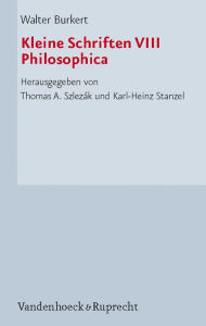 Kleine Schriften VIII: Philosophica Walter Burkert Author