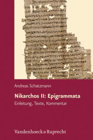 Nikarchos II, Epigrammata: Einleitung, Texte, Kommentar Andreas Schatzmann Author