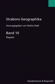Strabons Geographika: Band 10: Register Stefan Radt Editor