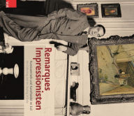 Remarques Impressionisten: Kunstsammeln und Kunsthandel im Exil - Art Collecting and Art Dealing in Exile Inge Jaehner Editor