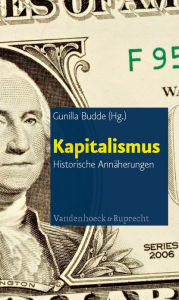 Kapitalismus: Historische Annaherungen Gunilla Budde Editor