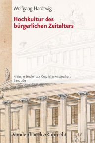 Hochkultur des buergerlichen Zeitalters Wolfgang Hardtwig Author