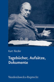 Tagebucher, Aufsatze, Dokumente Kurt Riezler Author