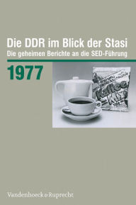 Die DDR im Blick der Stasi 1977: Die geheimen Berichte an die SED-Fuhrung Vandenhoeck & Ruprecht Author