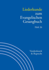 Liederkunde zum Evangelischen Gesangbuch. Heft 26 Ilsabe Alpermann Contribution by