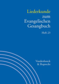 Liederkunde zum Evangelischen Gesangbuch. Heft 23: Handbuch zum EG 3,23 Ilsabe Alpermann Editor