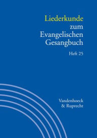 Handbuch zum Evangelischen Gesangbuch / Liederkunde zum Evangelischen Gesangbuch. Heft 25