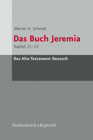 Das Buch Jeremia: Kapitel 21-52 Werner H Schmidt Author