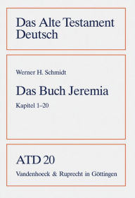 Das Buch Jeremia: Kapitel 1-20 Werner H Schmidt Author