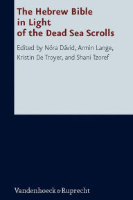 The Hebrew Bible in Light of the Dead Sea Scrolls Nora David Editor