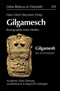 Gilgamesch: Ikonographie eines Helden Hans Ulrich Steymans Editor