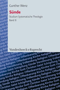 Sunde: Hamartiologische Fallstudien Gunther Wenz Author