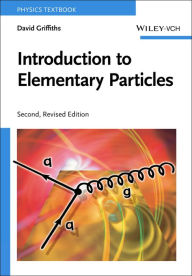 Introduction to Elementary Particles David Griffiths Author