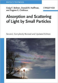 Absorption and Scattering of Light by Small Particles Craig F. Bohren Author