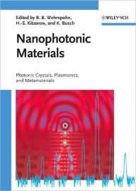 Nanophotonic Materials: Photonic Crystals, Plasmonics, and Metamaterials Ralf B. Wehrspohn Editor