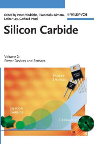 Silicon Carbide, Volume 2: Power Devices and Sensors Peter Friedrichs Editor