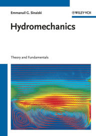 Hydromechanics: Theory and Fundamentals Emmanuil G. Sinaiski Author